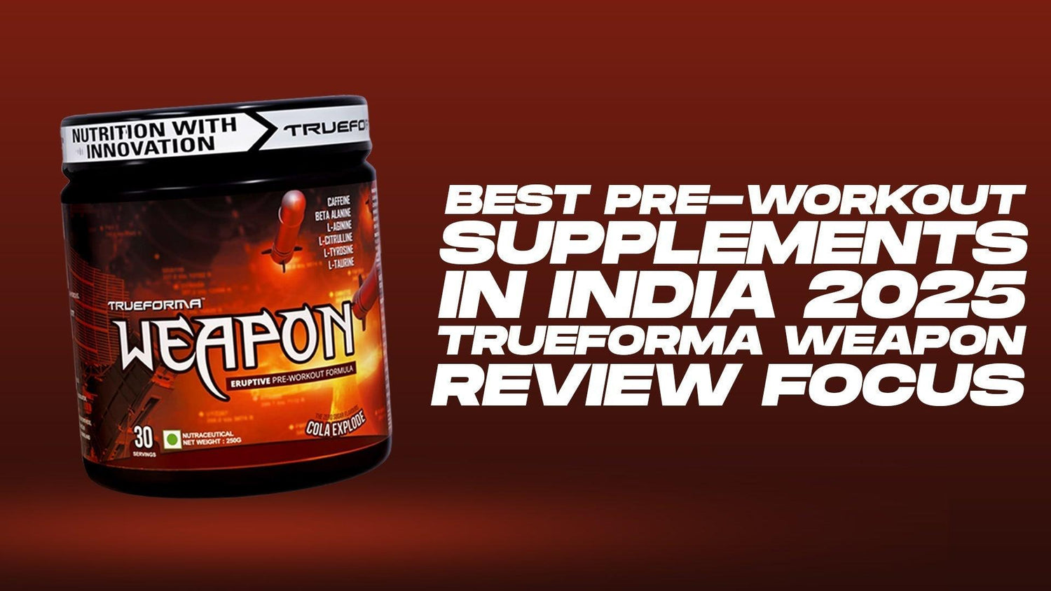 Best Pre-Workout Supplements in India 2025: Trueforma Weapon Review Focus