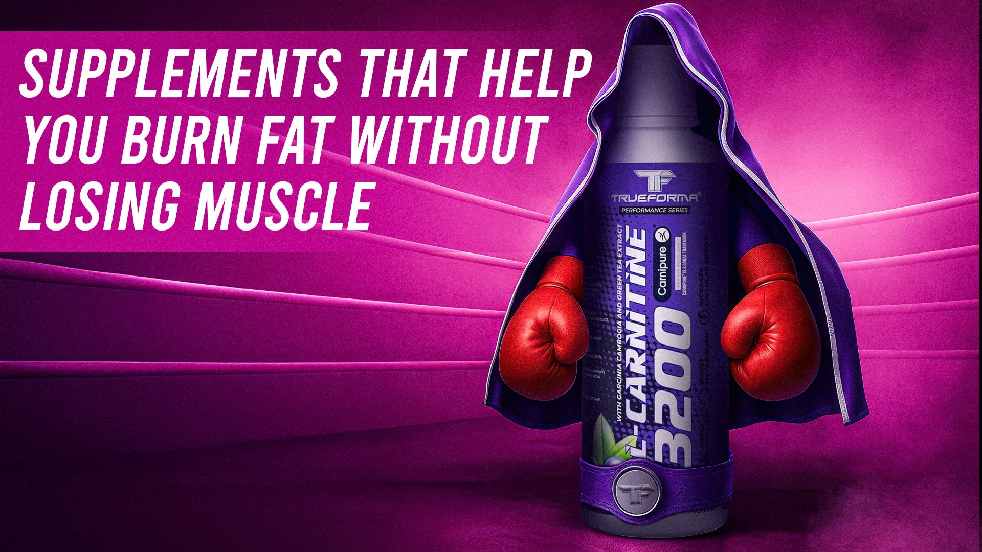 Supplements That Help You Burn Fat Without Losing Muscle